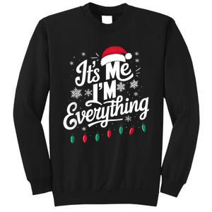 I Have Everything I Want For Christmas Its Me IM Everything Sweatshirt