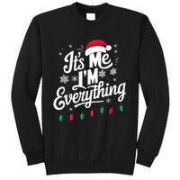 I Have Everything I Want For Christmas Its Me IM Everything Sweatshirt