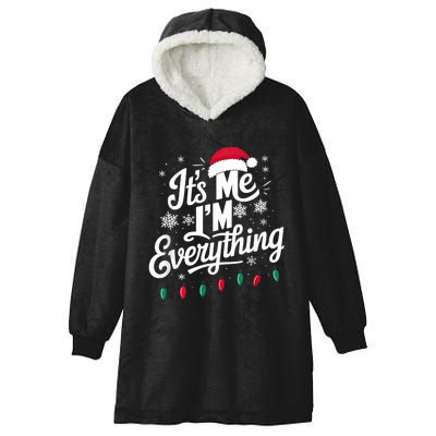 I Have Everything I Want For Christmas Its Me IM Everything Hooded Wearable Blanket