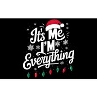 I Have Everything I Want For Christmas Its Me IM Everything Bumper Sticker