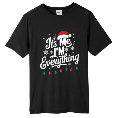 I Have Everything I Want For Christmas Its Me IM Everything Tall Fusion ChromaSoft Performance T-Shirt