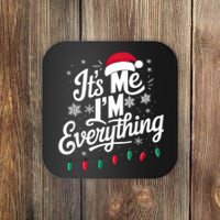 I Have Everything I Want For Christmas Its Me IM Everything Coaster