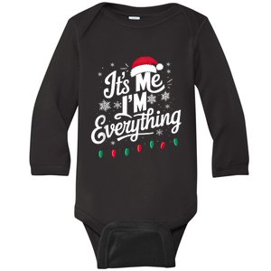 I Have Everything I Want For Christmas Its Me IM Everything Baby Long Sleeve Bodysuit