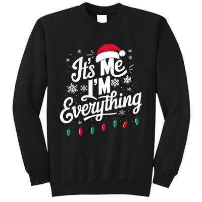 I Have Everything I Want For Christmas Its Me IM Everything Tall Sweatshirt