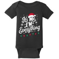 I Have Everything I Want For Christmas Its Me IM Everything Baby Bodysuit