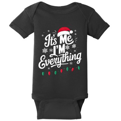 I Have Everything I Want For Christmas Its Me IM Everything Baby Bodysuit