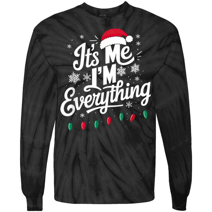 I Have Everything I Want For Christmas Its Me IM Everything Tie-Dye Long Sleeve Shirt