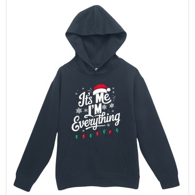 I Have Everything I Want For Christmas Its Me IM Everything Urban Pullover Hoodie