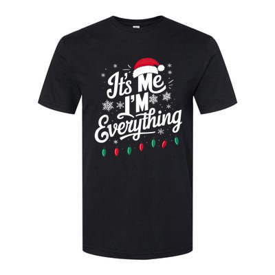 I Have Everything I Want For Christmas Its Me IM Everything Softstyle CVC T-Shirt