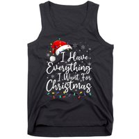 I Have Everything I Want For Christmas Its Me IM Everything Tank Top