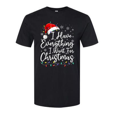 I Have Everything I Want For Christmas Its Me IM Everything Softstyle CVC T-Shirt