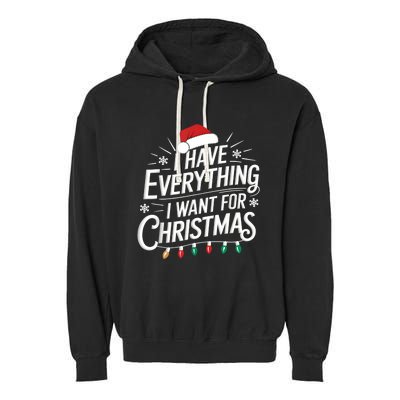 I Have Everything I Want For Christmas Couples Matching Garment-Dyed Fleece Hoodie