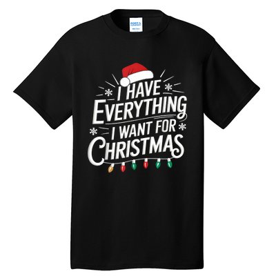 I Have Everything I Want For Christmas Couples Matching Tall T-Shirt