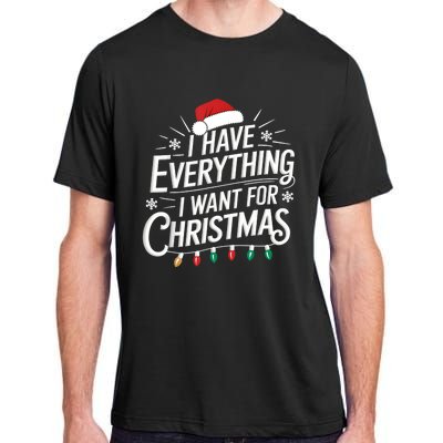 I Have Everything I Want For Christmas Couples Matching Adult ChromaSoft Performance T-Shirt