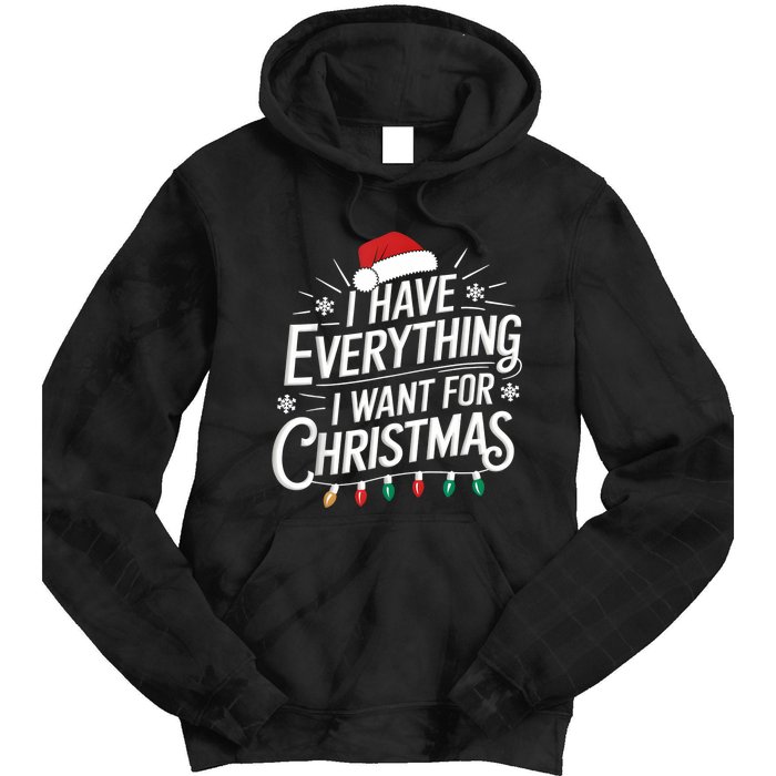 I Have Everything I Want For Christmas Couples Matching Tie Dye Hoodie