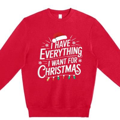 I Have Everything I Want For Christmas Couples Matching Premium Crewneck Sweatshirt