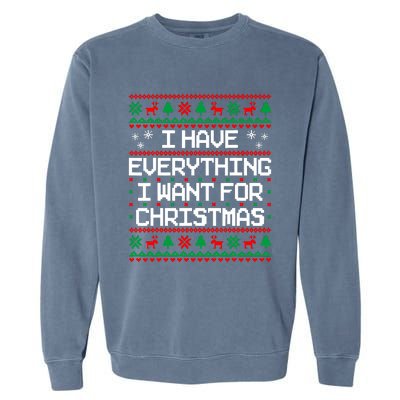 I Have Everything I Want For Christmas Couples Matching Garment-Dyed Sweatshirt