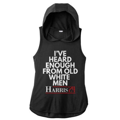 Ive Heard Enough From Old White Kamala Harris 2024 Ladies PosiCharge Tri-Blend Wicking Draft Hoodie Tank