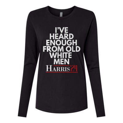 Ive Heard Enough From Old White Kamala Harris 2024 Womens Cotton Relaxed Long Sleeve T-Shirt