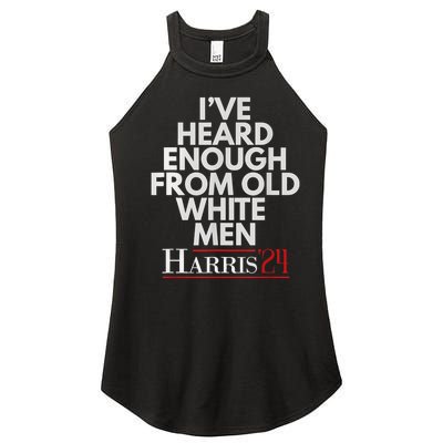 Ive Heard Enough From Old White Kamala Harris 2024 Women's Perfect Tri Rocker Tank