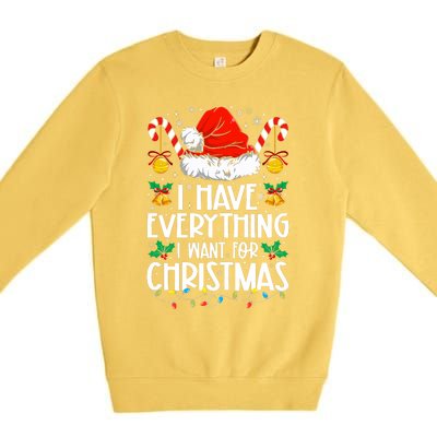 I Have Everything I Want For Christmas Its Me IM Everything Premium Crewneck Sweatshirt