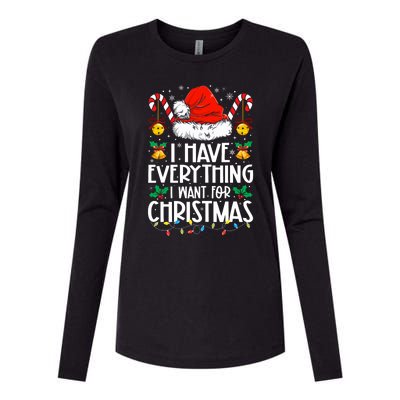 I Have Everything I Want For Christmas Its Me IM Everything Womens Cotton Relaxed Long Sleeve T-Shirt