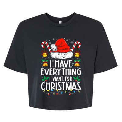 I Have Everything I Want For Christmas Its Me IM Everything Bella+Canvas Jersey Crop Tee