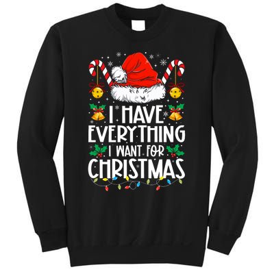 I Have Everything I Want For Christmas Its Me IM Everything Sweatshirt