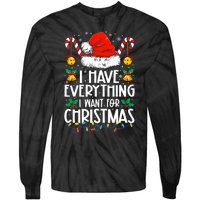 I Have Everything I Want For Christmas Its Me IM Everything Tie-Dye Long Sleeve Shirt