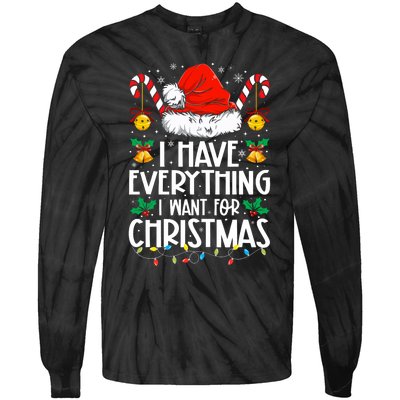 I Have Everything I Want For Christmas Its Me IM Everything Tie-Dye Long Sleeve Shirt