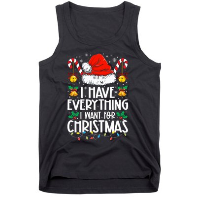 I Have Everything I Want For Christmas Its Me IM Everything Tank Top