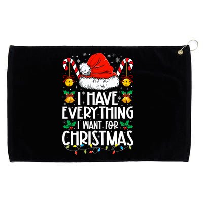 I Have Everything I Want For Christmas Its Me IM Everything Grommeted Golf Towel