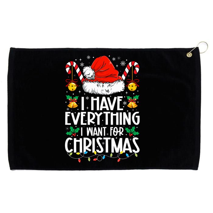 I Have Everything I Want For Christmas Its Me IM Everything Grommeted Golf Towel