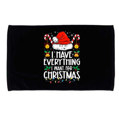 I Have Everything I Want For Christmas Its Me IM Everything Microfiber Hand Towel