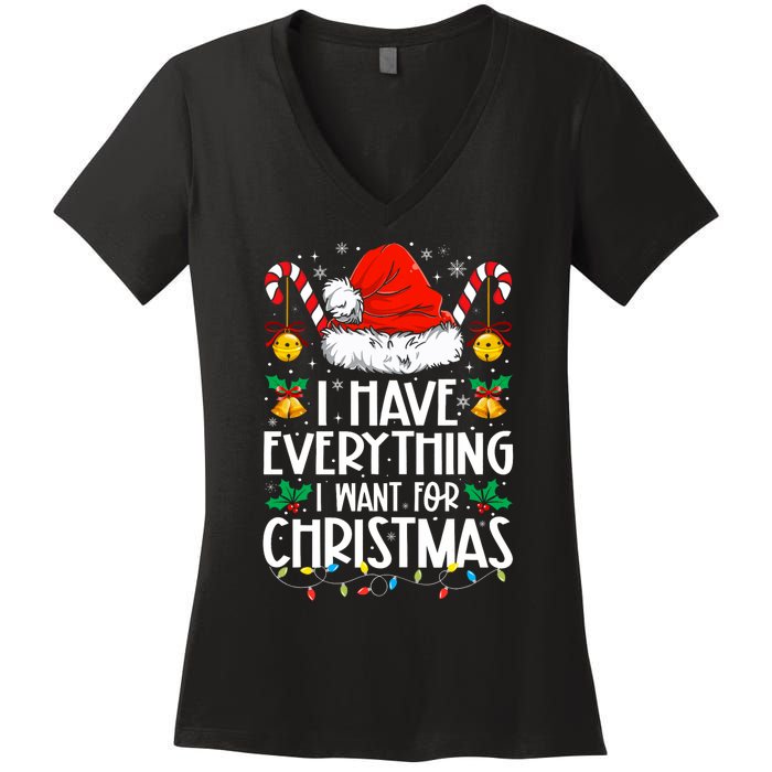 I Have Everything I Want For Christmas Its Me IM Everything Women's V-Neck T-Shirt