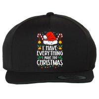 I Have Everything I Want For Christmas Its Me IM Everything Wool Snapback Cap