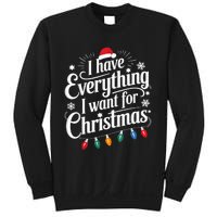 I Have Everything I Want For Christmas Its Me IM Everything Sweatshirt