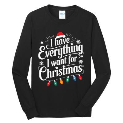 I Have Everything I Want For Christmas Its Me IM Everything Tall Long Sleeve T-Shirt