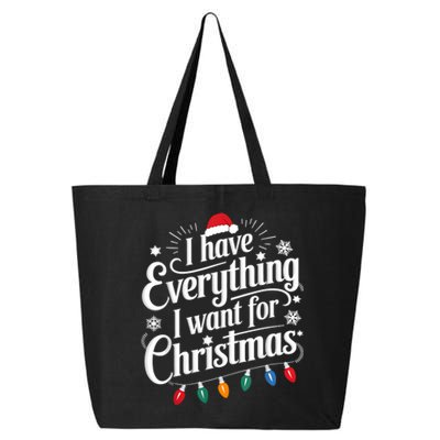 I Have Everything I Want For Christmas Its Me IM Everything 25L Jumbo Tote