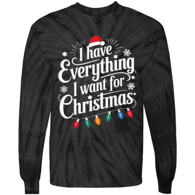 I Have Everything I Want For Christmas Its Me IM Everything Tie-Dye Long Sleeve Shirt