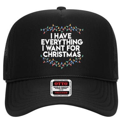 I Have Everything I Want For Christmas Funny Xmas Couples High Crown Mesh Back Trucker Hat