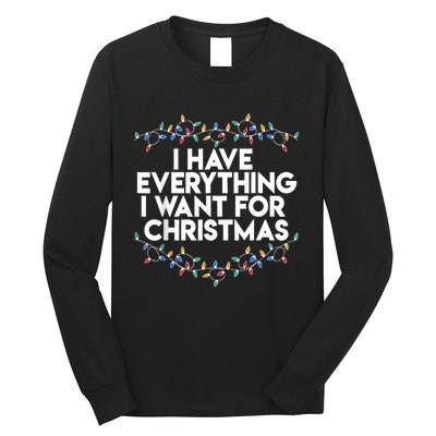 I Have Everything I Want For Christmas Funny Xmas Couples Long Sleeve Shirt