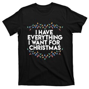 I Have Everything I Want For Christmas Funny Xmas Couples T-Shirt