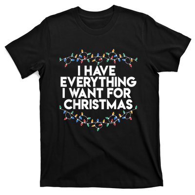 I Have Everything I Want For Christmas Funny Xmas Couples T-Shirt