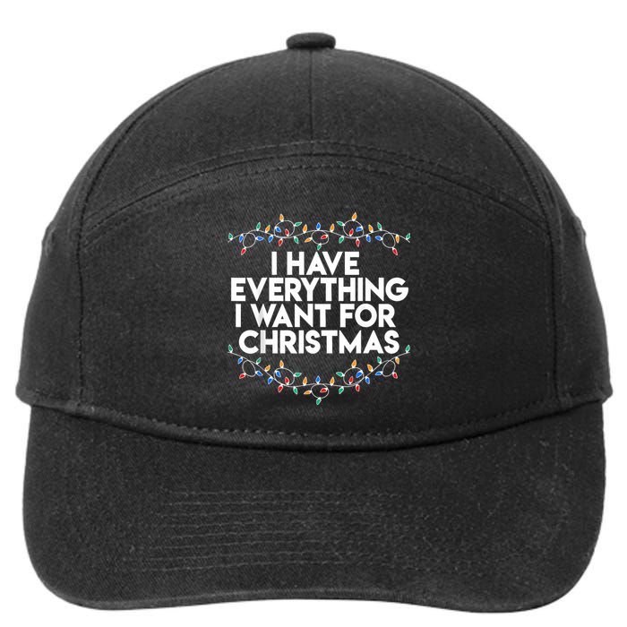 I Have Everything I Want For Christmas Funny Xmas Couples 7-Panel Snapback Hat