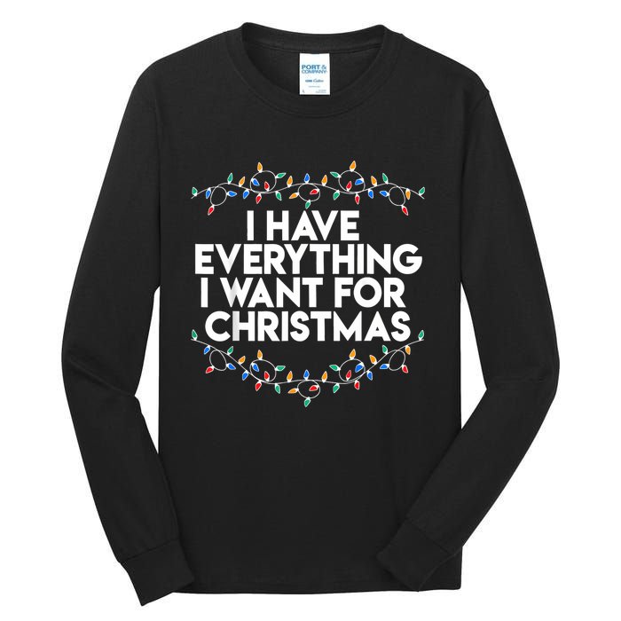 I Have Everything I Want For Christmas Funny Xmas Couples Tall Long Sleeve T-Shirt