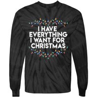 I Have Everything I Want For Christmas Funny Xmas Couples Tie-Dye Long Sleeve Shirt