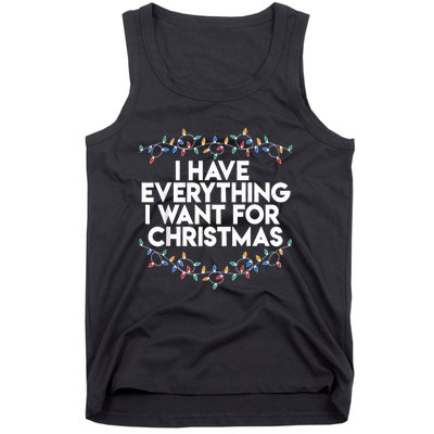 I Have Everything I Want For Christmas Funny Xmas Couples Tank Top