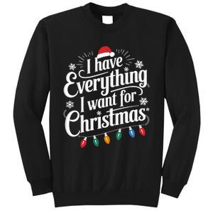 I Have Everything I Want For Christmas Its Me IM Everything Sweatshirt