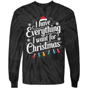 I Have Everything I Want For Christmas Its Me IM Everything Tie-Dye Long Sleeve Shirt